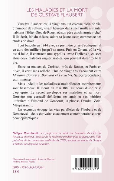 Les maladies et la mort de Gustave Flaubert, Rouen 1821-1880 (9782343257341-back-cover)