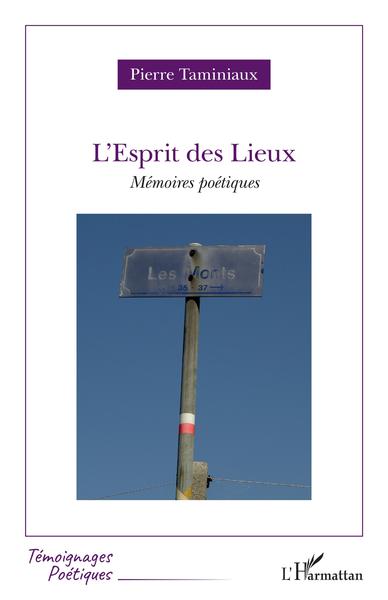 L'Esprit des Lieux, Mémoires poétiques (9782343256771-front-cover)
