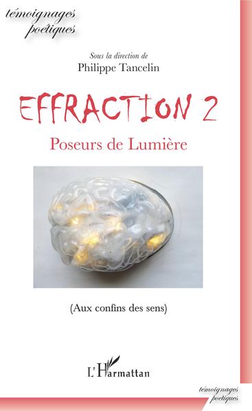 Effraction 2, Poseurs de Lumière - (Aux confins des sens) (9782343212647-front-cover)
