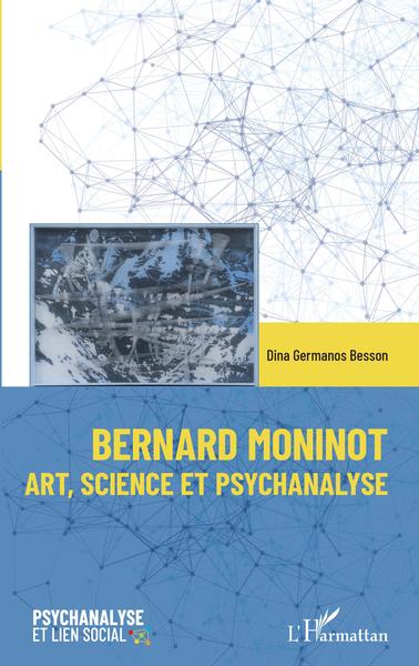 Bernard Moninot, Art, science et psychanalyse (9782343230979-front-cover)