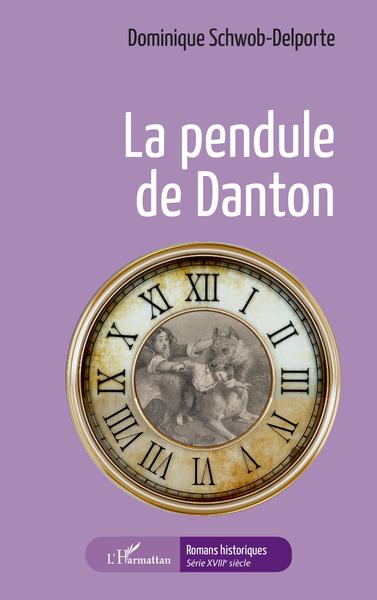 La pendule de Danton (9782343236339-front-cover)