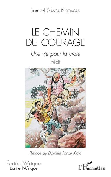 Le chemin du courage, Une vie pour la craie. Récit (9782343220031-front-cover)