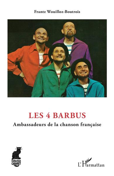 Les 4 Barbus, Ambassadeurs de la chanson française (9782343248486-front-cover)