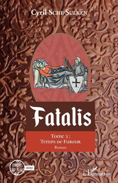 Fatalis, Tome 3 : Temps de Fureur (9782343212494-front-cover)