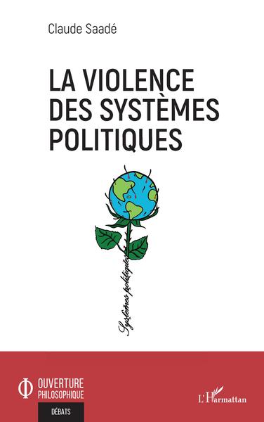 La violence des systèmes politiques (9782343242514-front-cover)