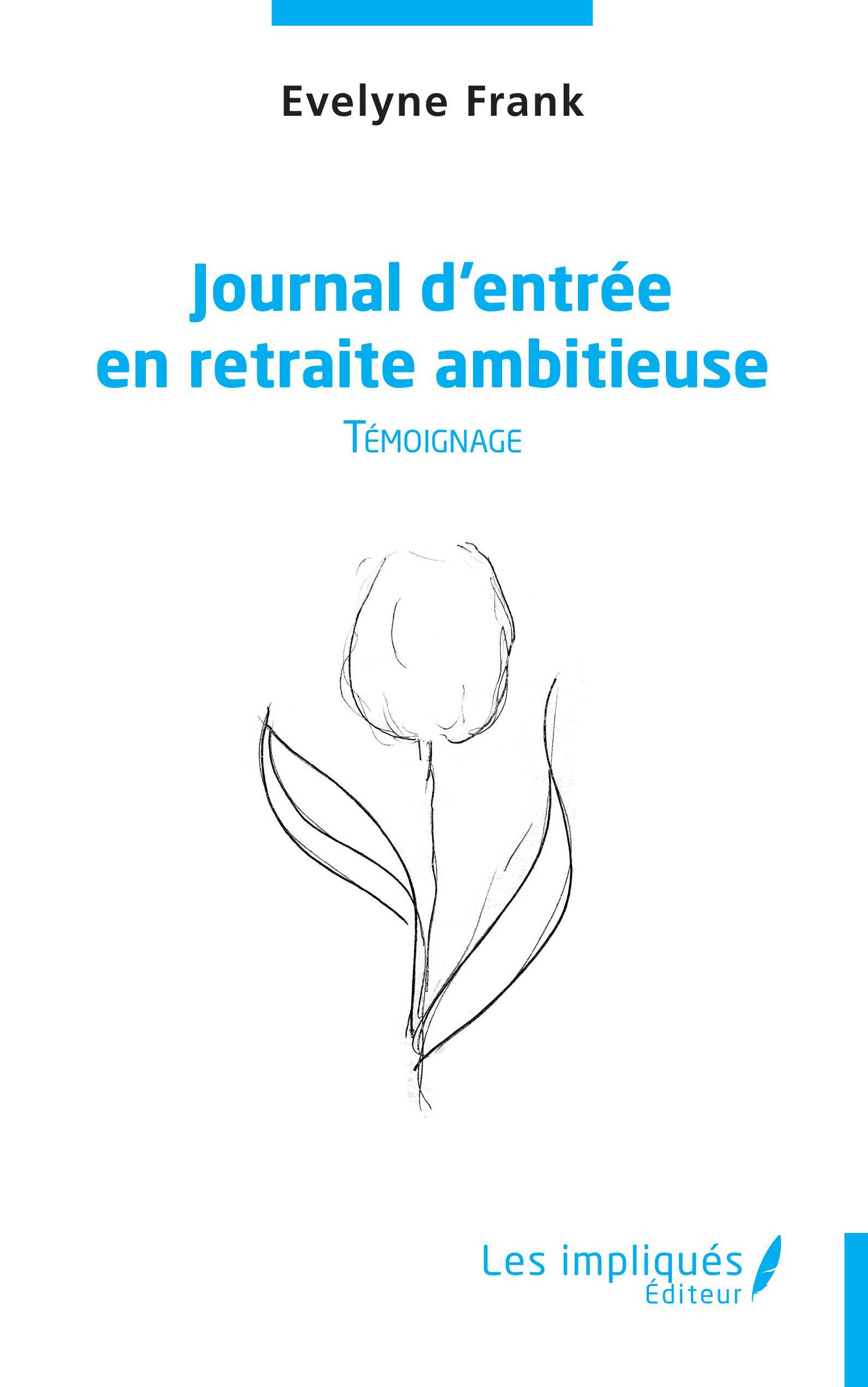 Journal d'entrée en retraite ambitieuse, Témoignage (9782343253930-front-cover)