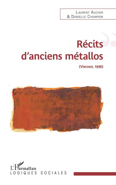 Récits d'anciens métallos, (Vierzon, 1996) (9782343224329-front-cover)