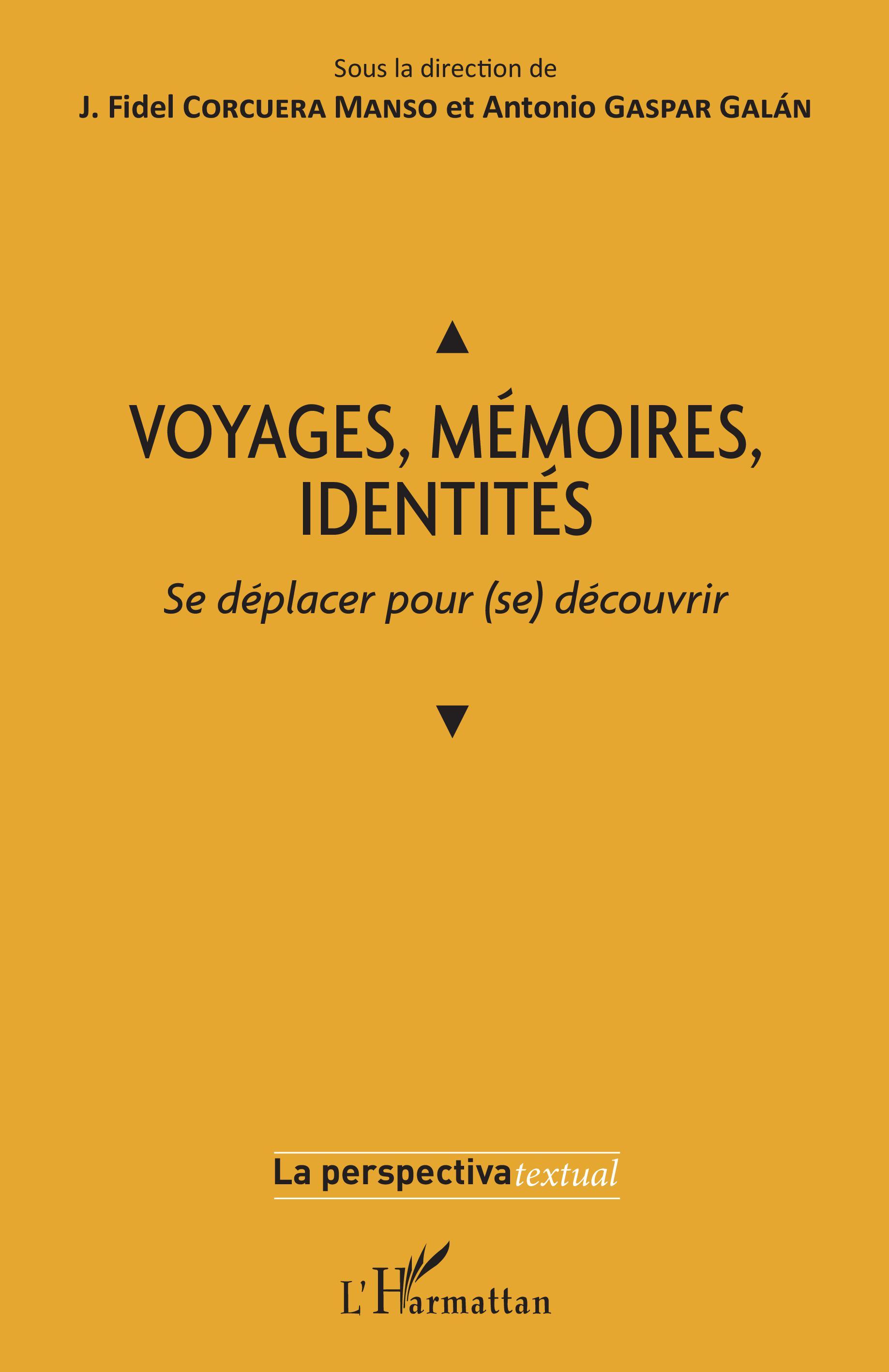 VOYAGES, MÉMOIRES, IDENTITÉS, Se déplacer pour (se) découvrir (9782343239118-front-cover)