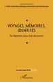 VOYAGES, MÉMOIRES, IDENTITÉS, Se déplacer pour (se) découvrir (9782343239118-front-cover)