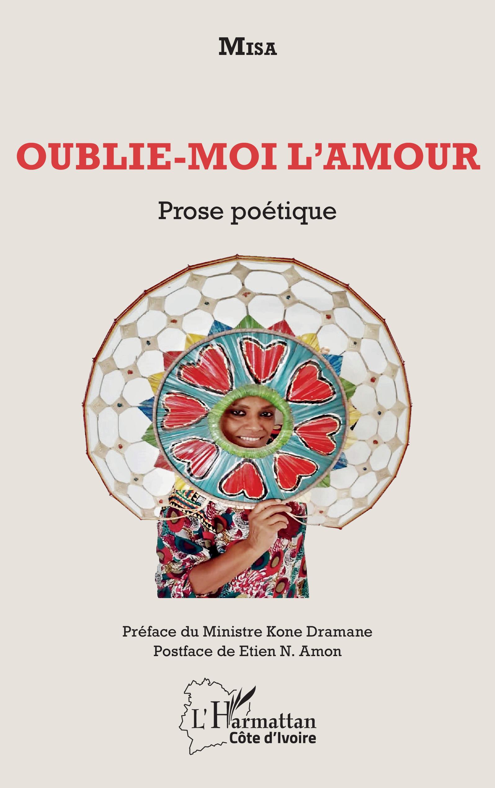 Oublie-moi l'amour, Prose poétique (9782343246291-front-cover)