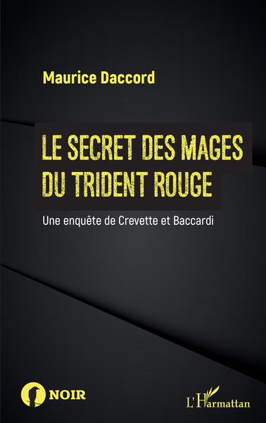Le secret des mages du trident rouge, Une enquête de Crevette et Baccardi (9782343250915-front-cover)