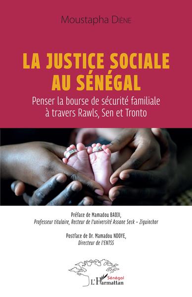 La justice sociale au Sénégal, Penser la bourse de sécurité familiale à travers Rawls, Sen et Tronto (9782343241616-front-cover)