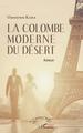 La colombe moderne du désert, Roman (9782343234809-front-cover)