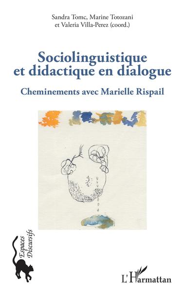 Sociolinguistique et didactique en dialogue, Cheminements avec Marielle Rispail (9782343228600-front-cover)