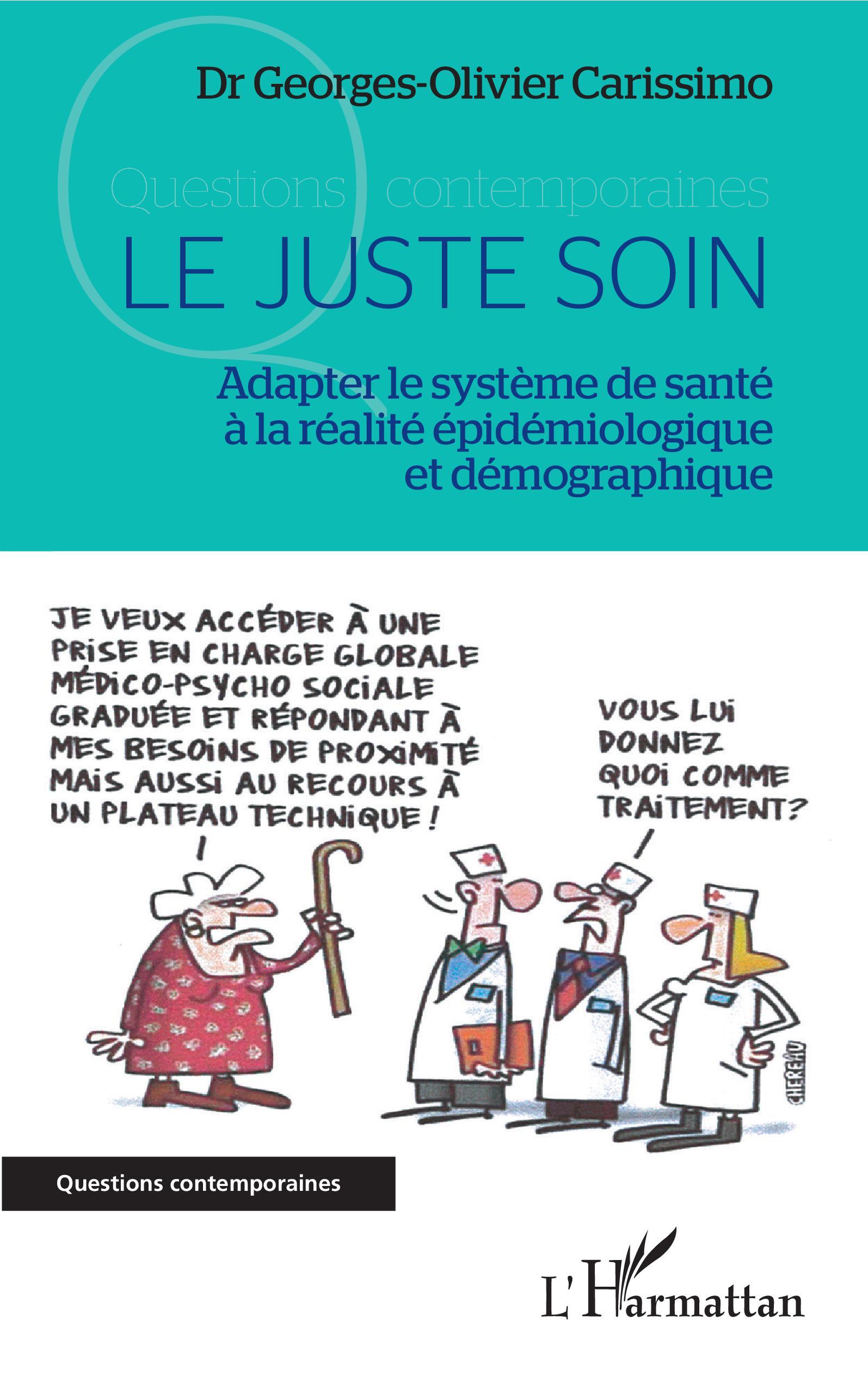 Le juste soin, Adapter le système de santé à la réalité épidémiologique et démographique (9782343210483-front-cover)