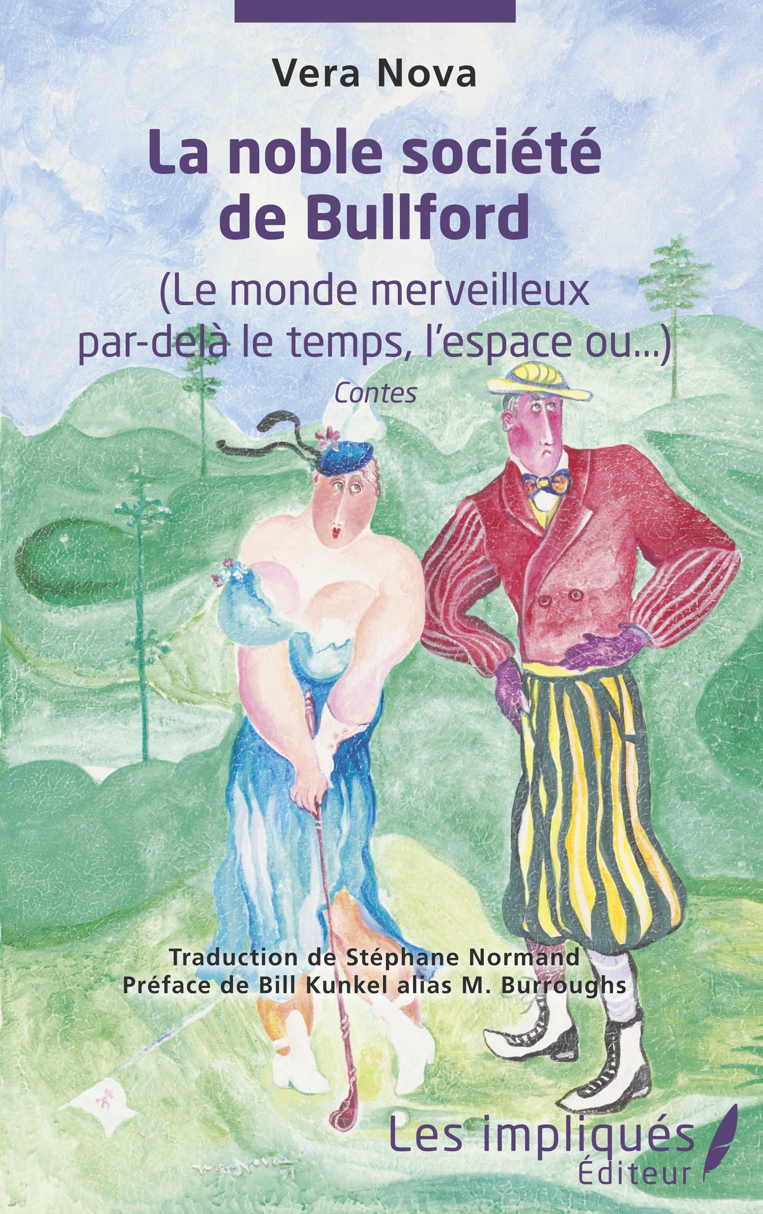 La noble société de Bullford, (Le monde merveilleux par-delà le temps, l'espace ou...) - Contes (9782343226910-front-cover)