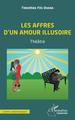 Les affres d'un amour illusoire, Théâtre (9782343255170-front-cover)