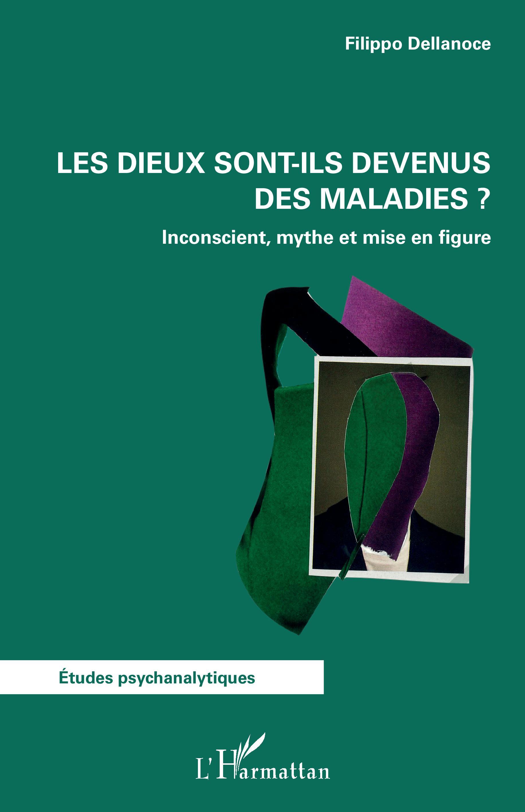 Les dieux sont-ils devenus des maladies ?, Inconscient, mythe et mise en figure (9782343227047-front-cover)