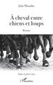 À cheval entre chiens et loups (9782343255668-front-cover)