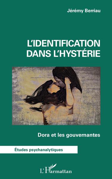 L'identification dans l'hystérie, Dora et les gouvernantes (9782343250755-front-cover)