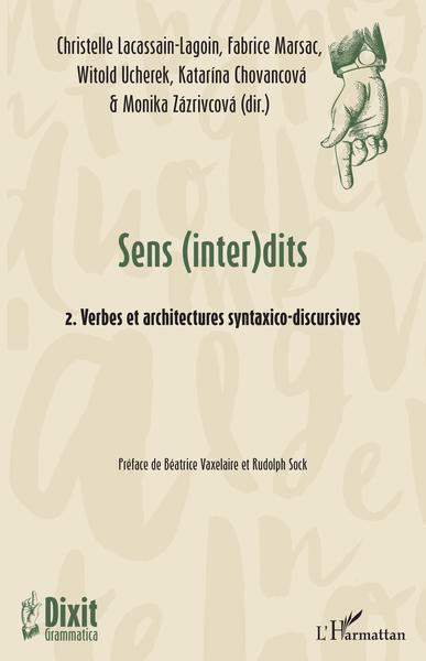Sens (inter)dits, 2. Verbes et architectures syntatico-discursives (9782343227306-front-cover)