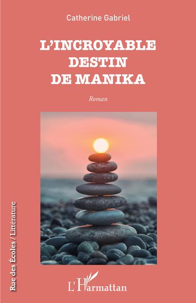L'incroyable destin de Manika, Roman (9782343212128-front-cover)