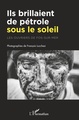 Ils brillaient de pétrole sous le soleil, Les ouvriers de Fos-sur-mer (9782343228266-front-cover)