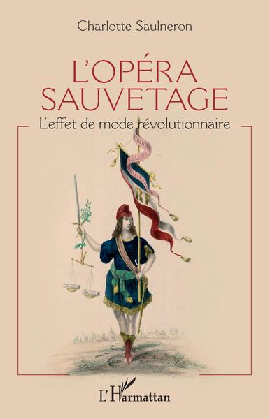 L'opéra sauvetage, L'effet de mode révolutionnaire (9782343200095-front-cover)
