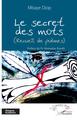 Le secret des mots, (Recueil de poèmes) (9782343252742-front-cover)