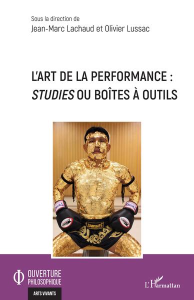 L'art de la performance, Studies ou boîtes à outils (9782343230696-front-cover)