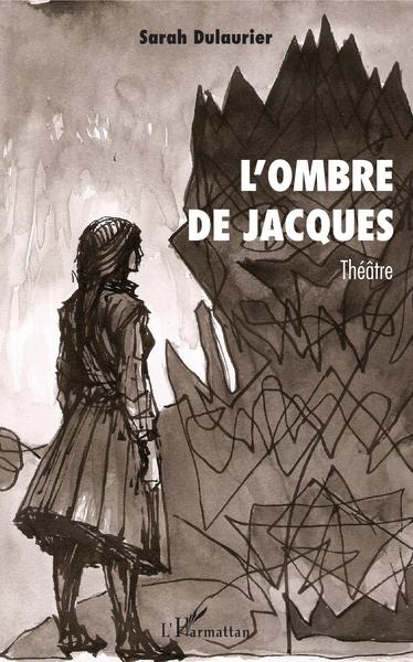 L'ombre de Jacques (9782343203508-front-cover)