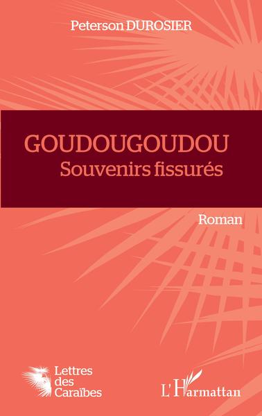 GOUDOUGOUDOU, Souvenirs fissurés (9782343221366-front-cover)