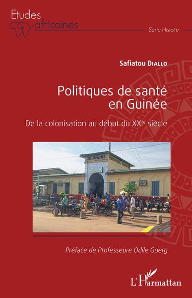 Politiques de santé en Guinée, De la colonisation au début du XXIe siècle (9782343245287-front-cover)