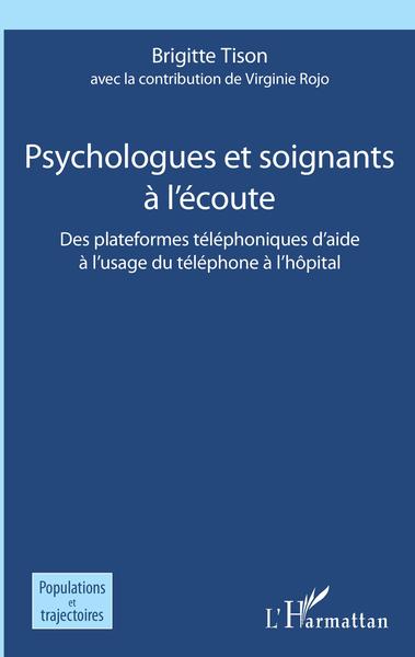 Psychologues et soignants à l'écoute, Des plateformes téléphoniques d'aide à l'usage du téléphone à l'hôpital (9782343205632-front-cover)