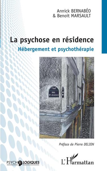 La psychose en résidence, Hébergement et psychothérapie (9782343236841-front-cover)