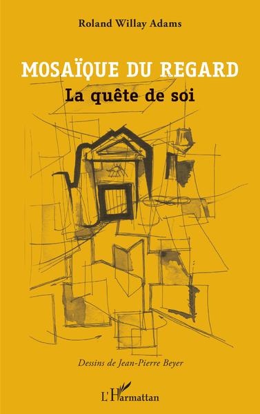 Mosaïque du regard, La quête de soi (9782343255316-front-cover)