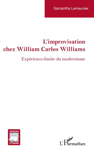 Improvisation chez William Carlos Williams, Expérience-limite du modernisme (9782343215891-front-cover)