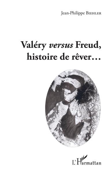 Valéry versus Freud, histoire de rêver... (9782343236988-front-cover)
