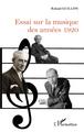 Essai sur la musique des années 1920 (9782343248905-front-cover)