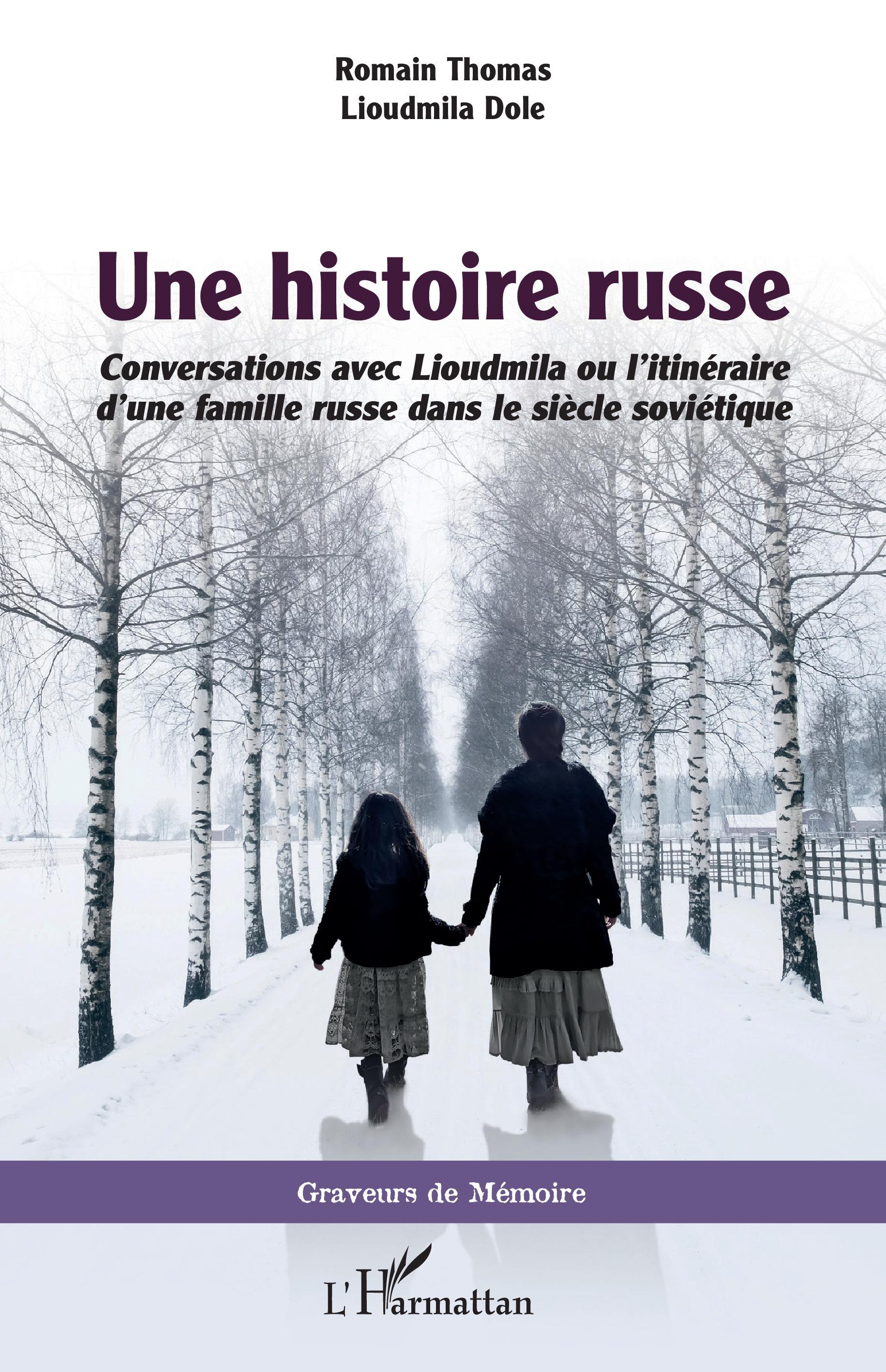 Une histoire russe, Conversations avec Lioudmila ou l'itinéraire d'une famille russe dans le siècle sociétique (9782343208824-front-cover)