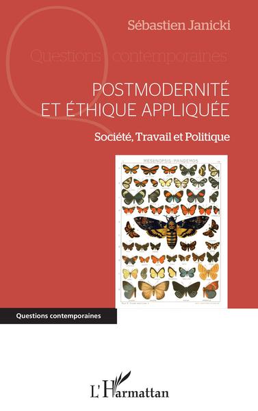Postmodernité et éthique appliquée, Société, Travail et Politique (9782343226149-front-cover)