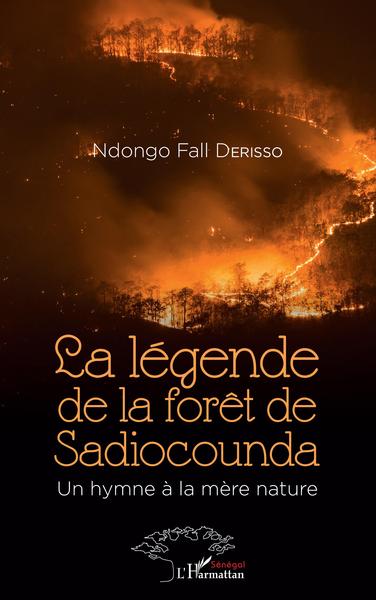 La légende de la forêt de Sadiocounda. Un hymne à la mère nature (9782343242606-front-cover)