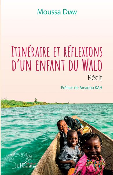 Itinéraire et réflexions d'un enfant du Walo. Récit (9782343211848-front-cover)