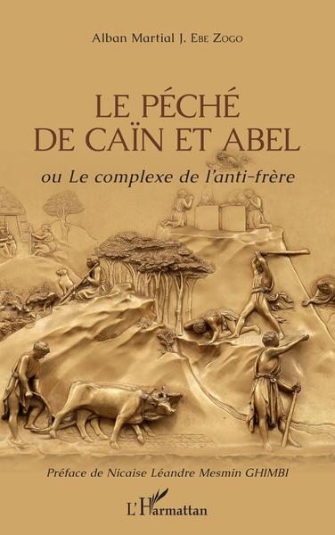 Le péché de Caïn et Abel ou Le complexe de l'anti-frère (9782343221939-front-cover)