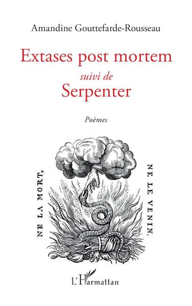 Extases post mortem, suivi de Serpenter - Poèmes (9782343235769-front-cover)