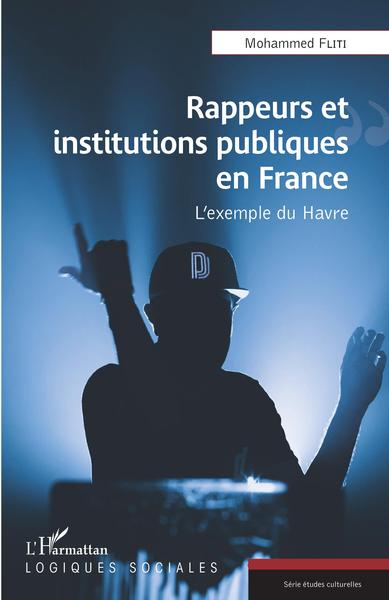 Rappeurs et institutions publiques en France, L'exemple du Havre (9782343221069-front-cover)