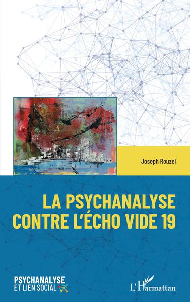 La psychanalyse contre l'écho vide 19 (9782343230900-front-cover)
