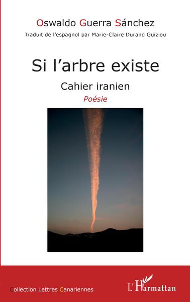 Si l'arbre existe, Cahier iranien - Poésie (9782343221502-front-cover)