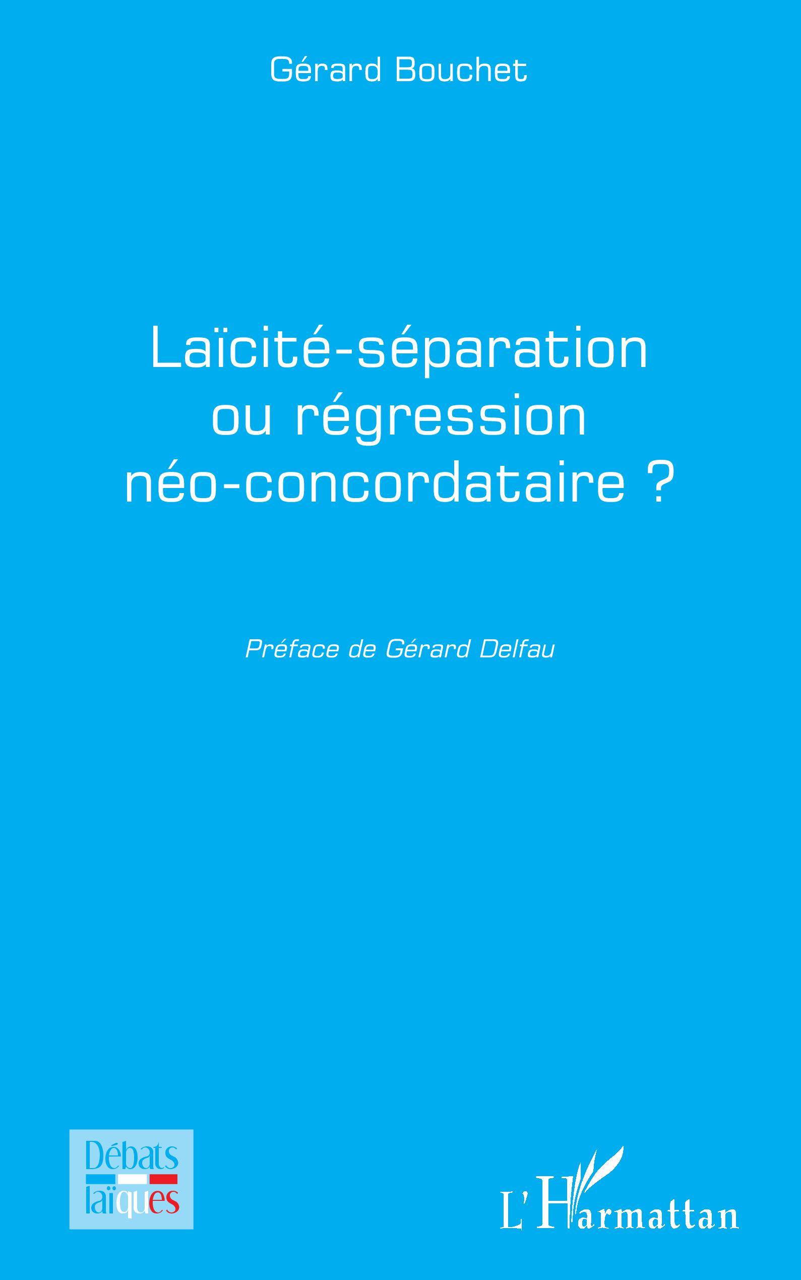 Laïcité-séparation ou régression néo-concordataire ? (9782343218700-front-cover)