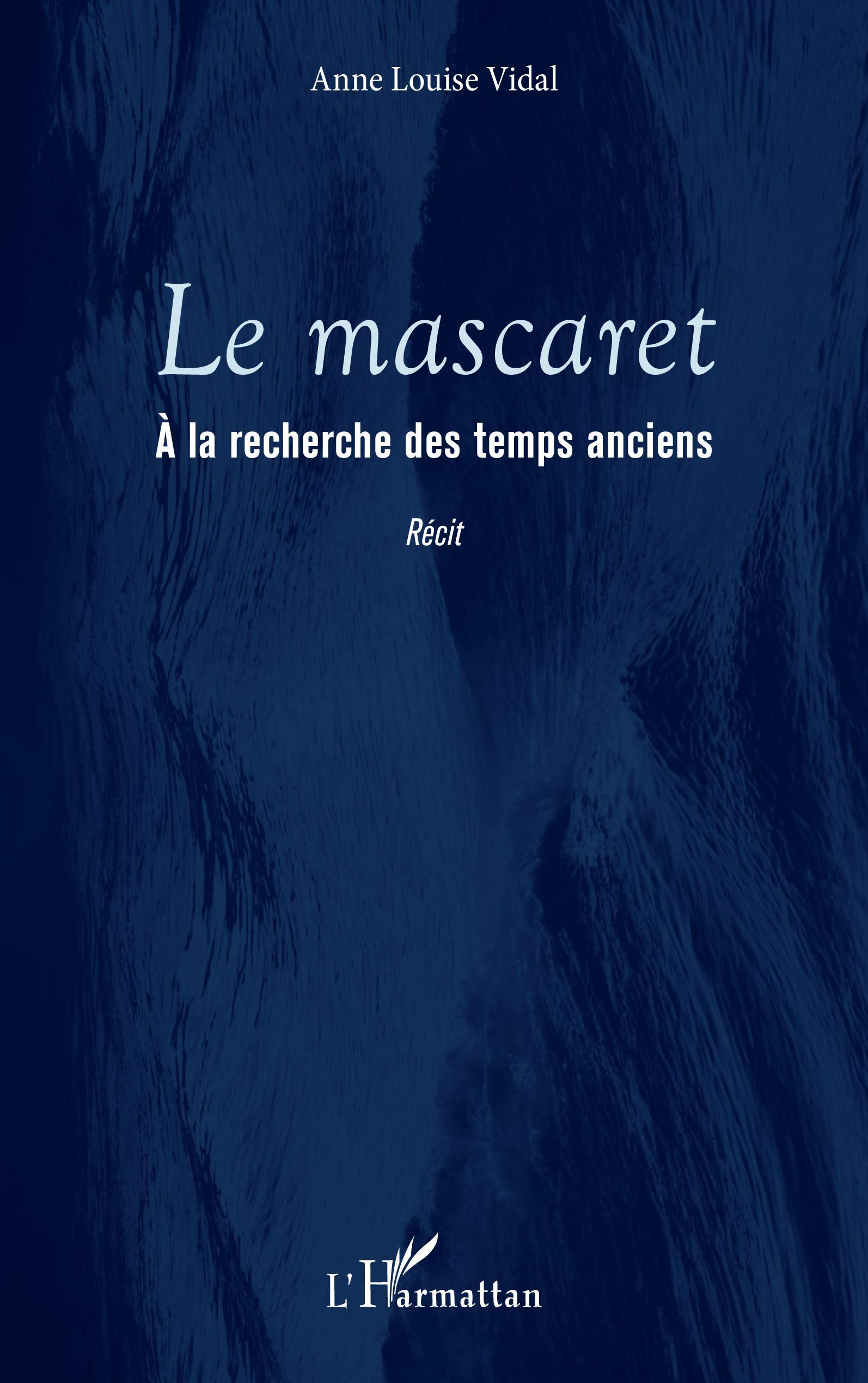 Le mascaret, À la recherches des temps anciens (9782343245690-front-cover)